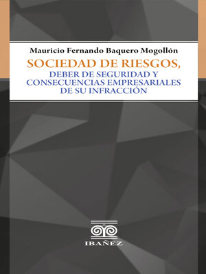 cover image of Sociedad de riesgos, deber de seguridad y consecuencias empresariales de su infracción